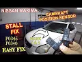 Nissan Maxima 2008 Stalls Check engine Codes P0345 and P0340 replacing Camshaft Position Sensor
