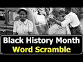 Black History Month Word Scramble Unscramble the Legacy A Black History Month Tribute