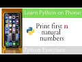 Python on Phone 12 Print first N natural numbers Loops Exercise in Python