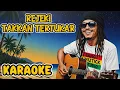 Download Lagu Lagu Reggae Karaoke || Rejeki Takkan Tertukar ||