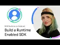 Build a Runtime-Enabled SDK