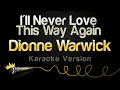 Download Lagu Dionne Warwick - I'll Never Love This Way Again (Karaoke Version)