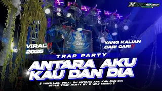 dj antara aku kau dan dia nulup full bass blayer trap party terbaru 2025 viral tiktok 