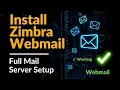 Zimbra Mail Server Installation - Complete Webmail Setup Guide