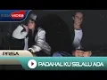 Download Lagu Prisa - Padahal Ku Selalu Ada | Official Video