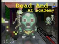 Gameplay - Dead And AI Academy