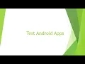 Android Testing why we use testing types of testing part-1
