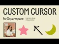 How to Add a Custom Cursor in Squarespace