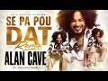 SE PA POU DAT- ALAN CAVE (2026 GOUYAD REMIX) | By Maestro Stedjy