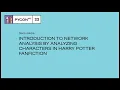 Introduction to Network Analysis by Analyzing Characters in Harry Potter Fanfiction - Sara Jaksa