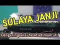 Download Lagu Sulaya Janji - music by Roland E28 - No Kendang \u0026 drum