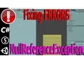 Fix a Null Reference Exception Error in Unity