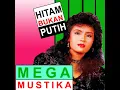 Hitam Bukan Putih - Mega Mustika