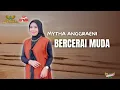 Lagu MYTHA ANGGRAENI - BERCERAI MUDA |  Mardatila Group