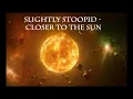 Slightly Stoopid - Closer to the sun