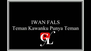 Download Iwan Fals - Teman Kawanku Punya Teman MP3