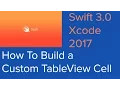 How To Build a Custom UITableViewCell Swift 3 - Xcode