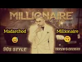 Lagu MILLIONAIRE - 90S VERSION || YO YO HONEY SINGH || @YoYoHoneySingh || #honeysingh #millionaire 