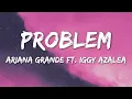 Download Lagu Problem - Ariana Grande (Feat. Iggy Azalea) (Lyrics)