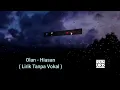 Download Lagu Olan - Hiasan ( Lirik Tanpa Vokal )