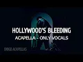 Post Malone - Hollywood s Bleeding Acapella
