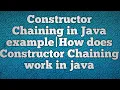 Constructor Chaining in Java example How does Constructor Chaining work in java