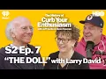 S2 Ep 7 - THE DOLL with Larry David The History of Curb Your Enthusiasm