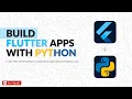 How to Build Flutter Apps using Python Flet Package