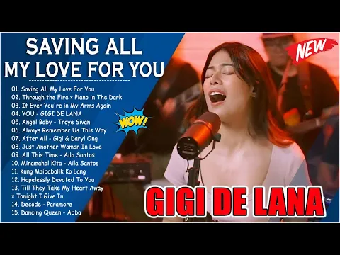 Download MP3 SAVING ALL MY LOVE FOR YOU | Gigi De Lana Most Requested Songs 2024 - Gigi De Lana Cover Playlist