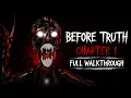 Before Truth Chapter 1 FULL Walkthrough Roblox Before Truth Gameplay No Commentary