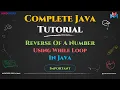 Reverse Of A Number In Java Explained Step-by-Step Master In Looping in Java