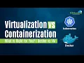 Virtualization vs Containerization Which is Right for You Docker vs VM K21 Academy