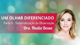 UM OLHAR DIFERENCIADO  - PARTE II - Sistematização da Observação.