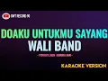 Download Lagu WALI - Doaku Untukmu Sayang ( Karaoke )