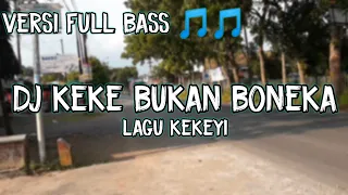 dj aku bukan bonekamu bisa kau suruh suruh dj keke bukan boneka full bass