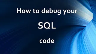 How to Debug your T-SQL code