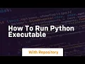 how to run python executable