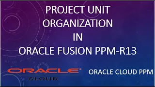 Download How to define Project Unit in Oracle Fusion  PPM-R13|Oracle Cloud ERP|PPM MP3