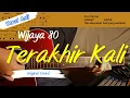 Download Lagu Terakhir Kali - Wijaya 80 Tutorial Kunci Gitar MP3