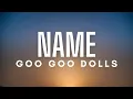 Download Lagu Goo Goo Dolls - Name (Lyrics)