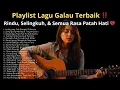 Download Lagu PLAYLIST LAGU GALAU COCOK UNTUK TEMANI KAMU BEKERJA‼️Dari Rindu Sampai Diselingkuhi 💔 Semua Rasa Ada