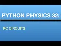 Python Physics Lesson 32 RC Circuits
