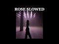 Rose – Willylancien (Slowed + Reverb) | 🌙