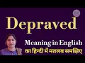 depraved meaning l meaning of depraved l depraved ka Hindi me kya matlab hota hai l vocabulary