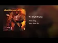 The Sky Is Crying - Albert King