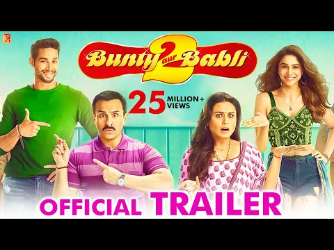 Download MP3 Bunty Aur Babli 2 | Official Trailer | Saif Ali Khan, Rani Mukerji, Siddhant C, Sharvari | Varun S