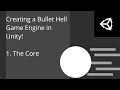 Coding a Bullet Hell Engine from Scratch in Unity 1 The Core