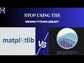 Stop Using the Wrong Python Library Matplotlib vs Seaborn The Analyst Diary