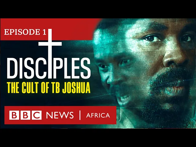 Download MP3 DISCIPLES: The Cult of TB Joshua, Ep 1 - Miracle Maker - BBC Africa Eye documentary