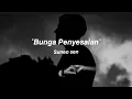 Download Lagu Suneo sen - Bunga Penyesalan - (lirik video)